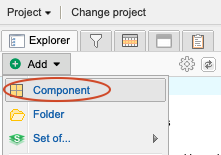 In Explorer Tree, select Add > Component.