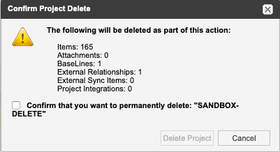 The Confirm Project Delete window displays the items, attachments, baselines, relationships, and integrations that will be deleted, along with an option to confirm your selection.