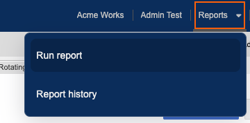 The drop-down list of options under Reports includes Run report and Reports history.