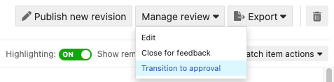 Select Manage review > Transition to Approval.